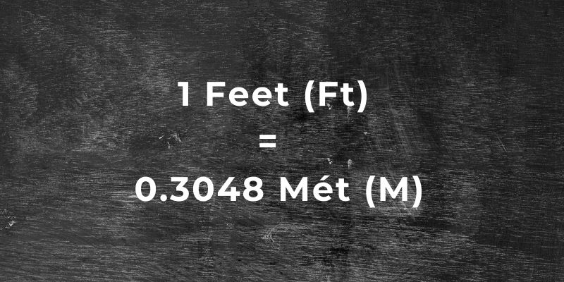 Theo quy ước quốc tế 1 Feet bằng 0.3048 mét. 